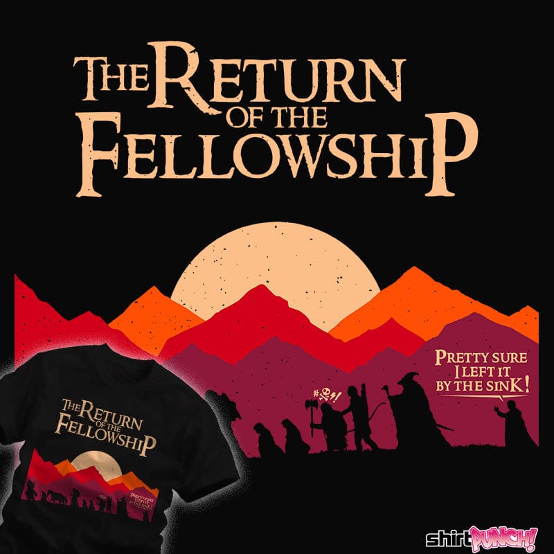 Daily_Deal_Shirts The Fellowship Returns The Fellowship Returns