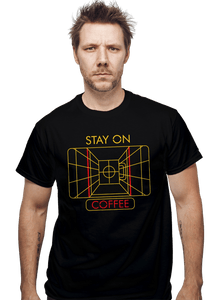 Daily_Deal_Shirts Stay On Coffee Stay On Coffee
