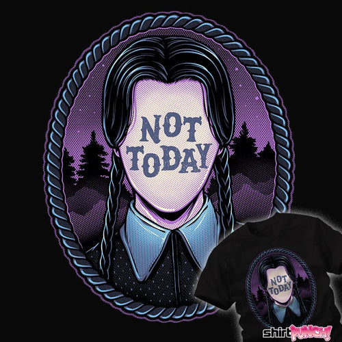 Daily_Deal_Shirts Not Today Not Today