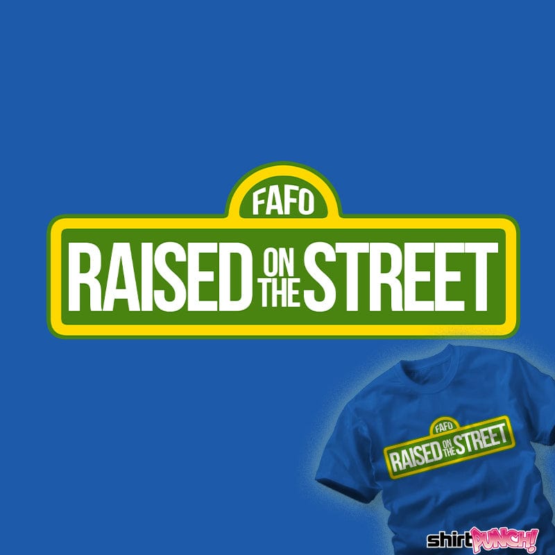 Daily_Deal_Shirts Raised On The Street Raised On The Street