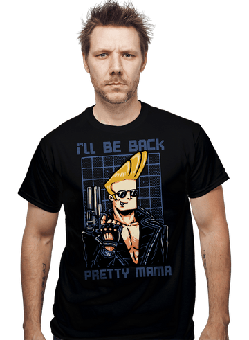 Daily_Deal_Shirts I'll Be Back Pretty Mama I'll Be Back Pretty Mama