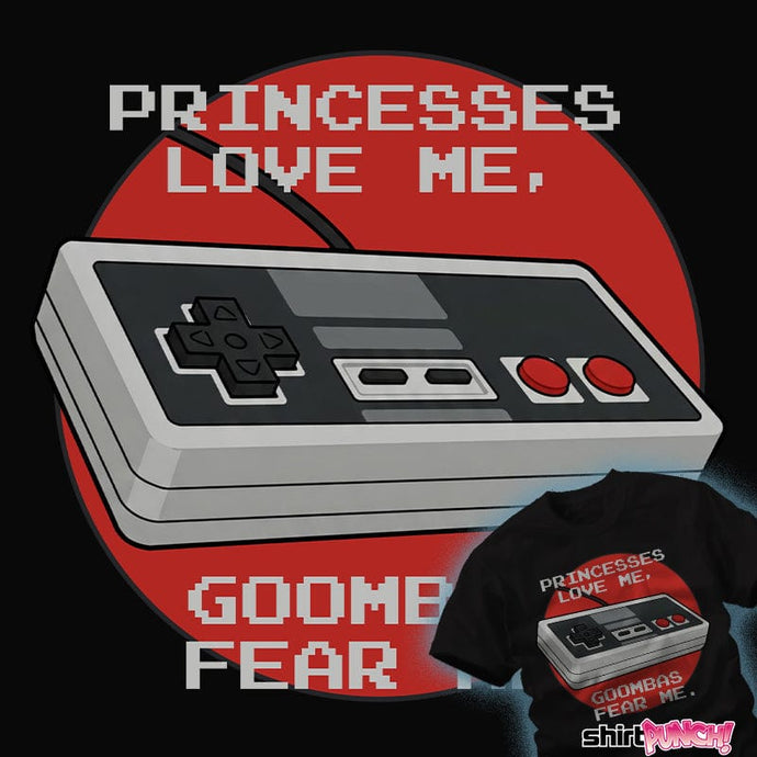 Daily_Deal_Shirts Goombas Fear Me. Goombas Fear Me.