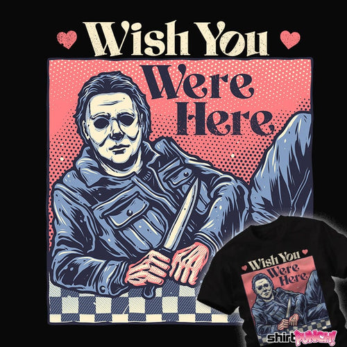 Daily_Deal_Shirts Wish You Were Here Wish You Were Here