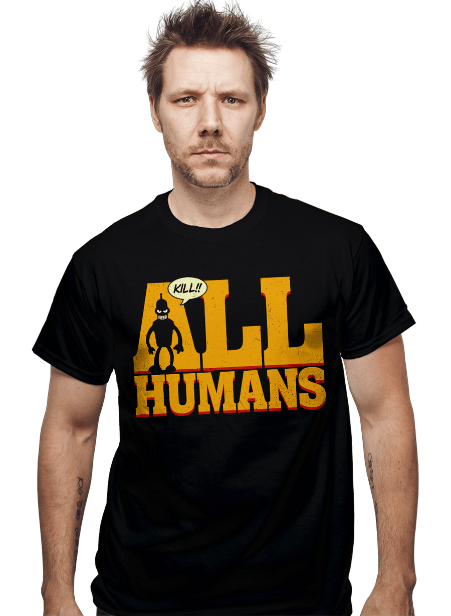 Daily_Deal_Shirts Kill All Humans! Kill All Humans!