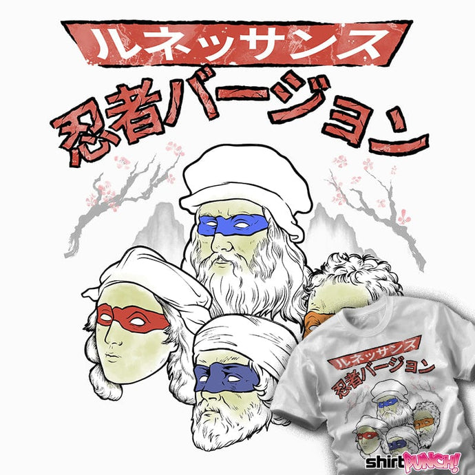 Daily_Deal_Shirts Renaissance Ninja Squad Renaissance Ninja Squad