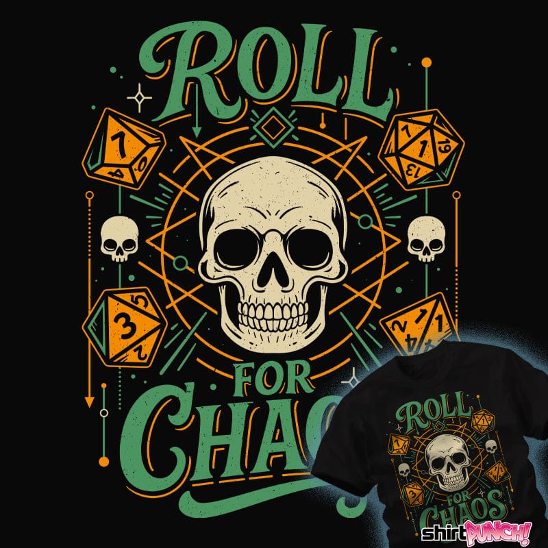 Daily_Deal_Shirts Roll For Chaos Roll For Chaos