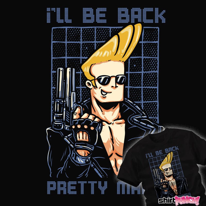 Daily_Deal_Shirts I'll Be Back Pretty Mama I'll Be Back Pretty Mama