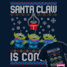 Load image into Gallery viewer, Daily_deal_shirts Santa Claw Is Coming Santa Claw Is Coming
