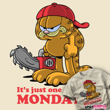 Load image into Gallery viewer, Daily_Deal_Shirts It&#39;s Just One Of Those Mondays It&#39;s Just One Of Those Mondays
