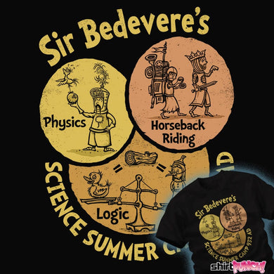 Shirts Sir Bedevere's Science Camp Sir Bedevere's Science Camp