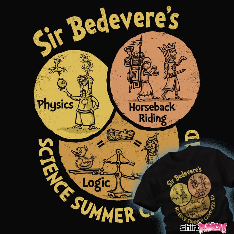 Shirts Sir Bedevere's Science Camp Sir Bedevere's Science Camp