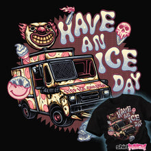 Load image into Gallery viewer, Shirts Have An Ice Day
