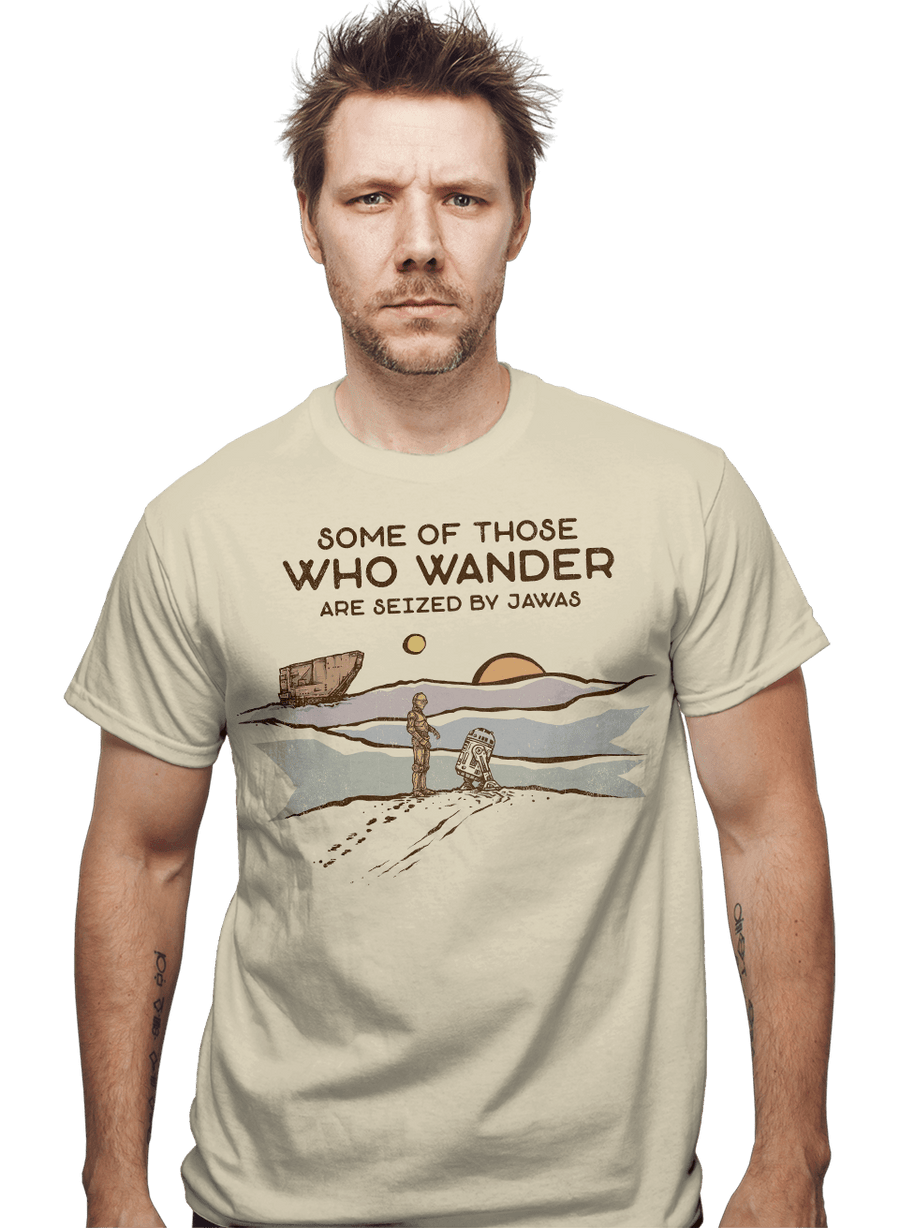 Shirts Some Are Seized By Jawas Some Are Seized By Jawas