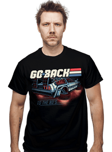 Daily_Deal_Shirts Go Back To The 80's Go Back To The 80's