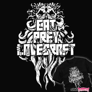 Daily_Deal_Shirts Eat Prey Lovecraft Eat Prey Lovecraft