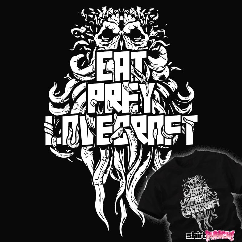 Daily_Deal_Shirts Eat Prey Lovecraft Eat Prey Lovecraft