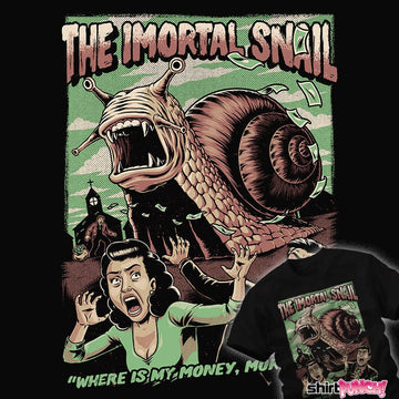 Daily_Deal_Shirts The Immortal Snail The Immortal Snail