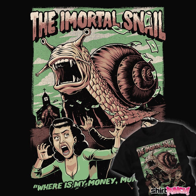 Daily_Deal_Shirts The Immortal Snail The Immortal Snail