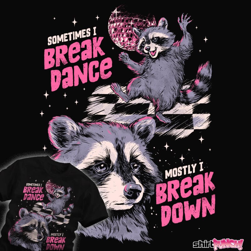 Daily_Deal_Shirts Mostly I Break Down Mostly I Break Down