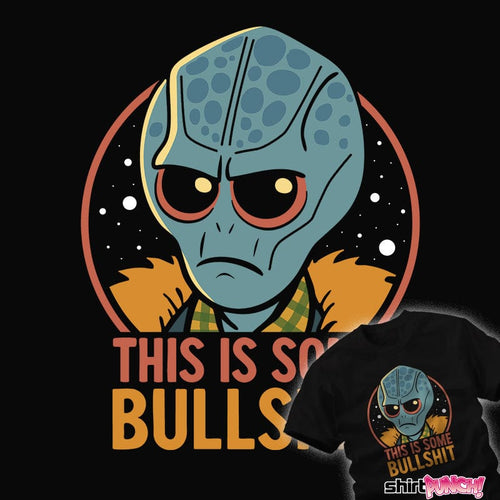 Daily_Deal_Shirts This Is Some Bullshit This Is Some Bullshit