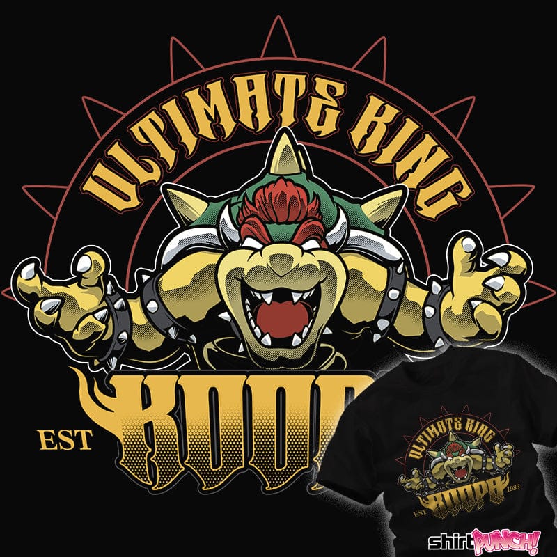 Daily_Deal_Shirts Ultimate King Koopa Ultimate King Koopa