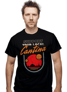 Daily_Deal_Shirts Support Your Local Cantina Support Your Local Cantina