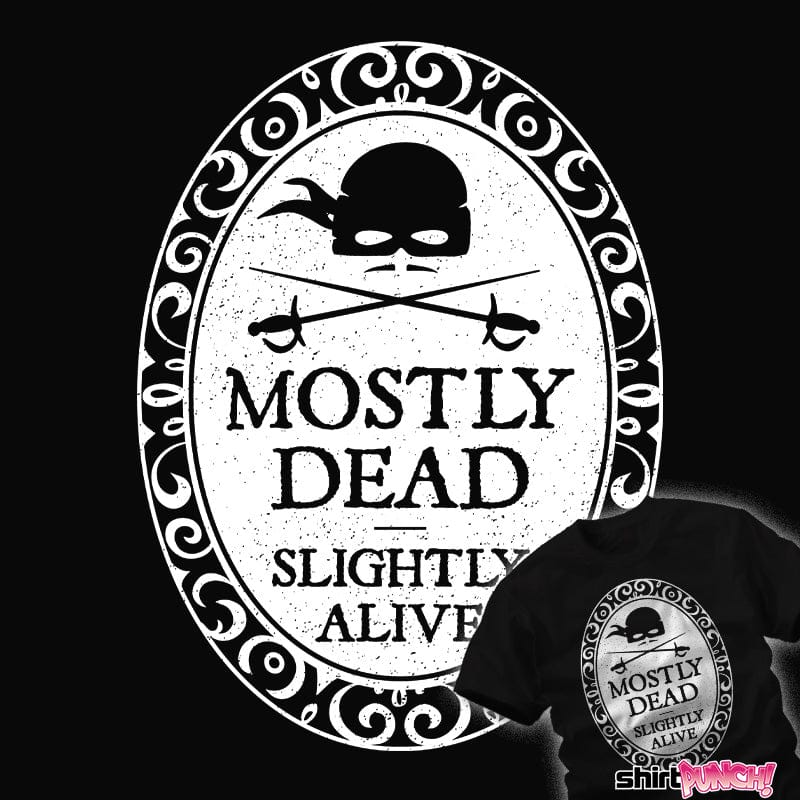 Last_Chance_Shirts Mostly Dead Mostly Dead
