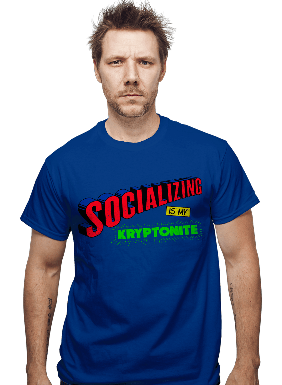 Daily_Deal_Shirts Socializing Is My Kryptonite Socializing Is My Kryptonite