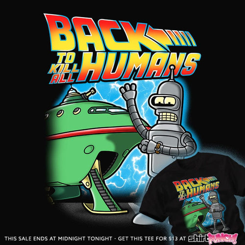 Daily_Deal_Shirts Back To Kill All Humans