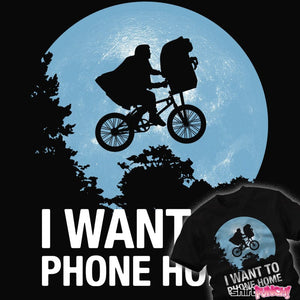 Daily_Deal_Shirts I Want To Phone Home I Want To Phone Home