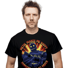 Load image into Gallery viewer, Daily_Deal_Shirts Metal Makes Me Happy Metal Makes Me Happy
