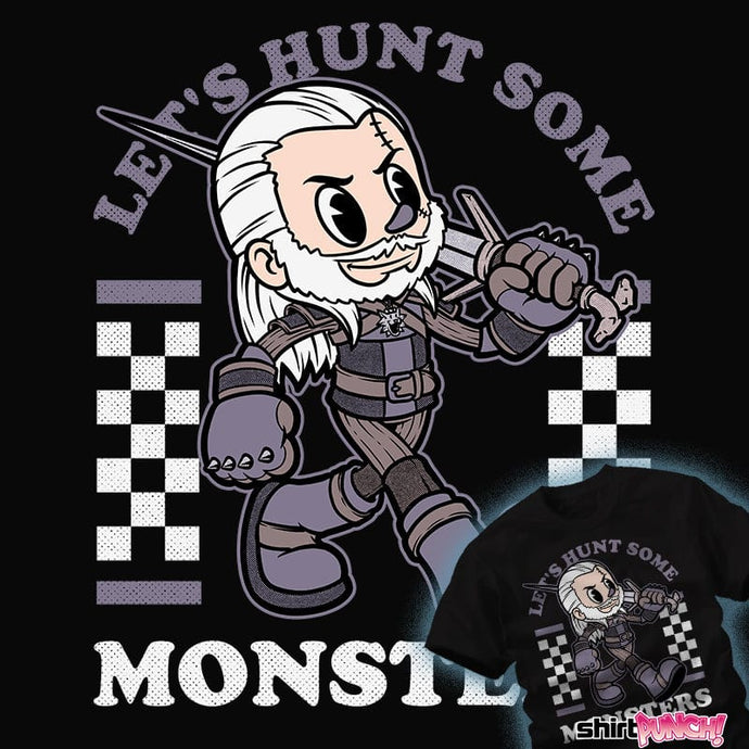Daily_Deal_Shirts Hunt Some Monsters Hunt Some Monsters