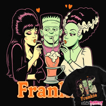 Load image into Gallery viewer, Daily_Deal_Shirts Frankie Frankie
