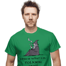 Load image into Gallery viewer, Daily_Deal_Shirts What I&#39;m Tolkien About What I&#39;m Tolkien About
