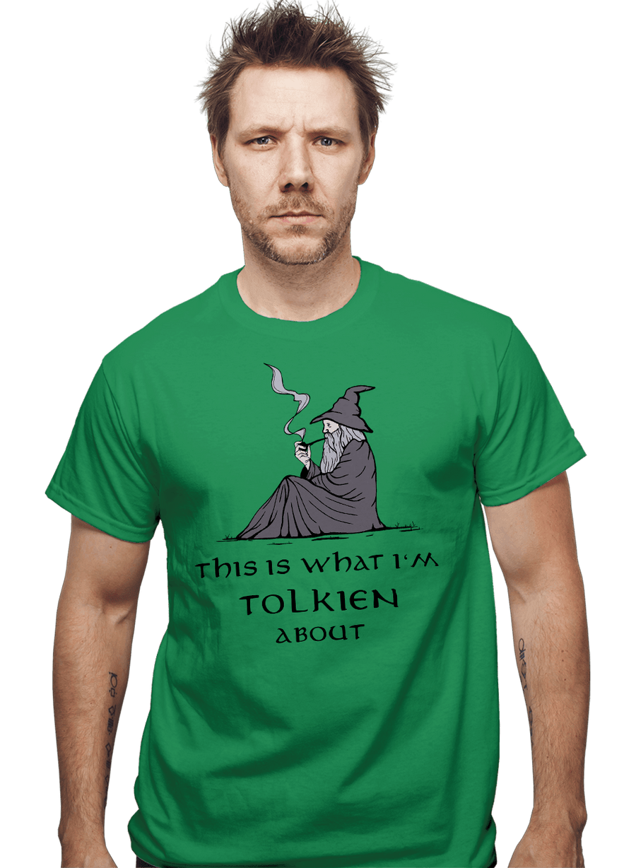 Daily_Deal_Shirts What I'm Tolkien About What I'm Tolkien About
