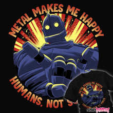 Load image into Gallery viewer, Daily_Deal_Shirts Metal Makes Me Happy Metal Makes Me Happy
