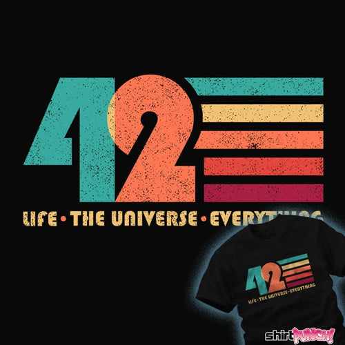 Daily_Deal_Shirts The Answer Is 42 The Answer Is 42