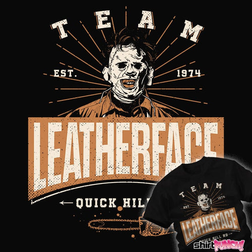 Daily_Deal_Shirts Team Leatherface Team Leatherface