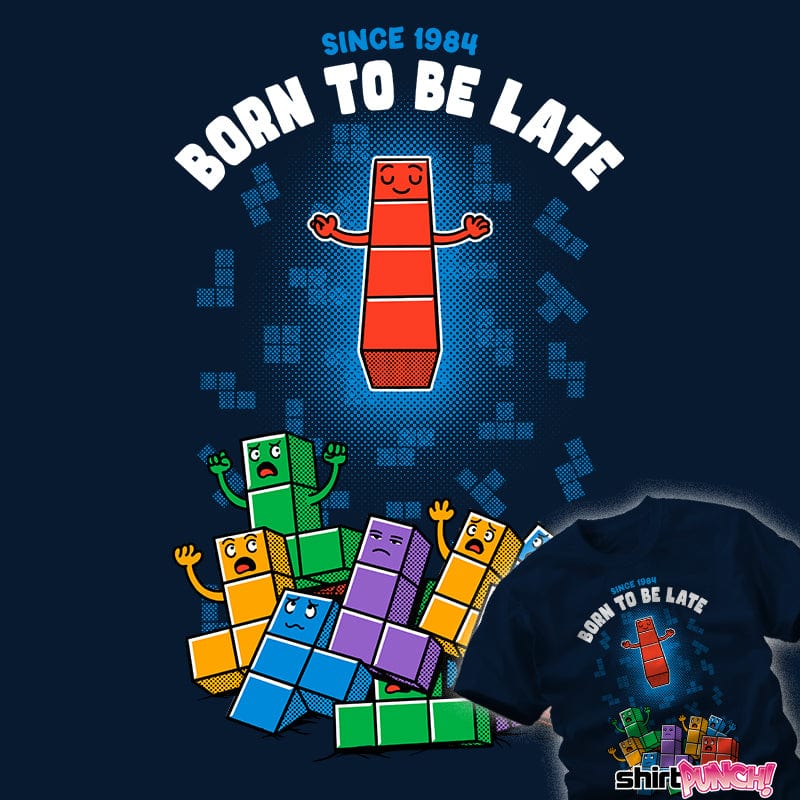 Last_Chance_Shirts Born To Be Late Born To Be Late