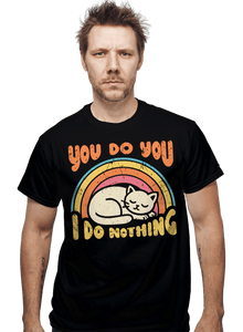 Daily_Deal_Shirts You Do You - I Do Nothing You Do You - I Do Nothing