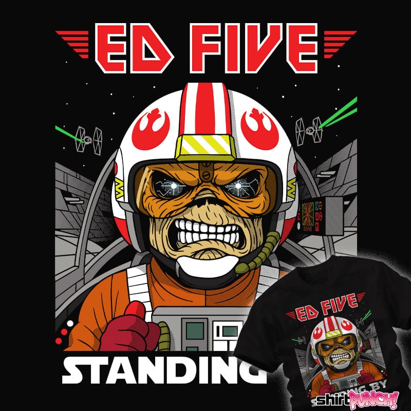 Daily_Deal_Shirts Ed Five Standing By Ed Five Standing By