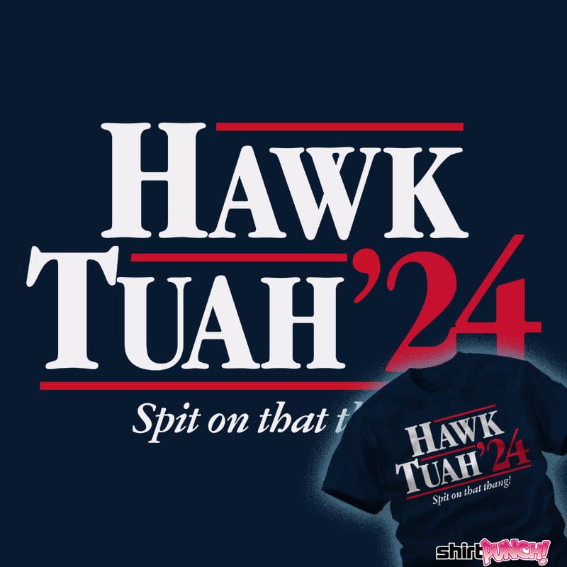 Daily_Deal_Shirts Hawk Tuah '24
