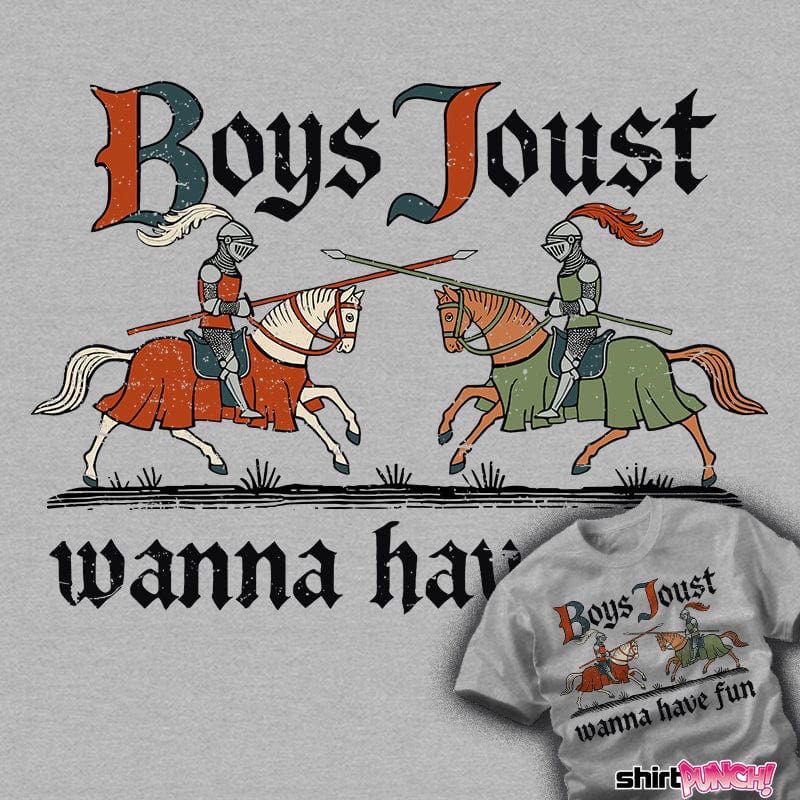 Daily_Deal_Shirts Boys Joust Wanna Have Fun Boys Joust Wanna Have Fun