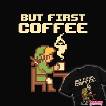 Daily_Deal_Shirts But First Coffee But First Coffee