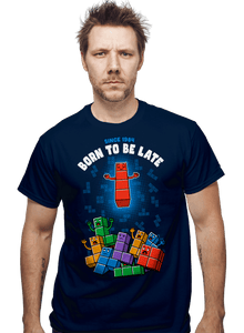 Last_Chance_Shirts Born To Be Late Born To Be Late
