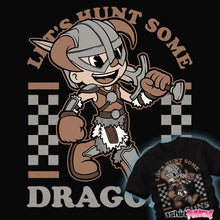 Load image into Gallery viewer, Daily_Deal_Shirts Hunt Some Dragons Hunt Some Dragons
