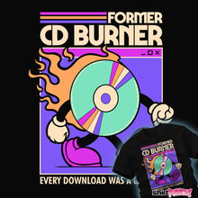 Load image into Gallery viewer, Daily_Deal_Shirts Former CD Burner Former CD Burner
