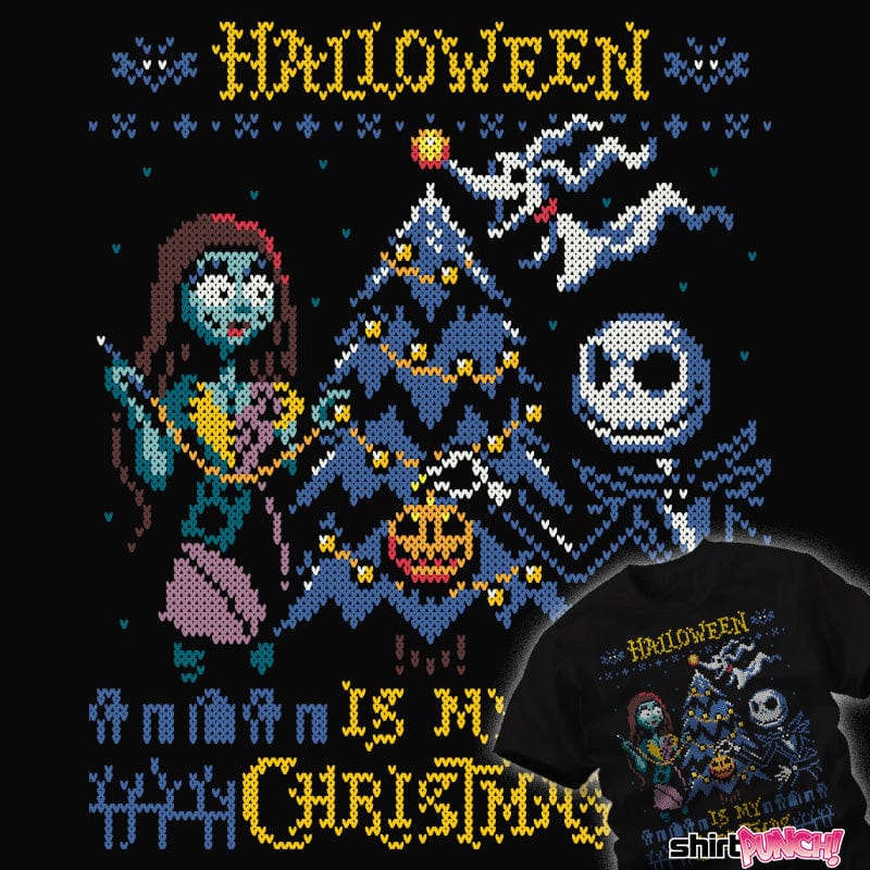 Last_Chance_Shirts Halloween Is My Christmas Halloween Is My Christmas