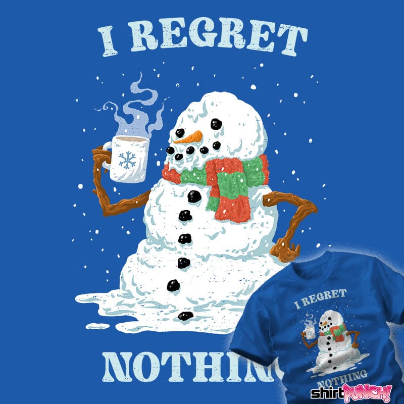 Daily_Deal_Shirts I Regret Nothing I Regret Nothing