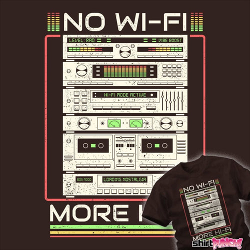 Daily_Deal_Shirts No Wifi More Hifi No Wifi More Hifi